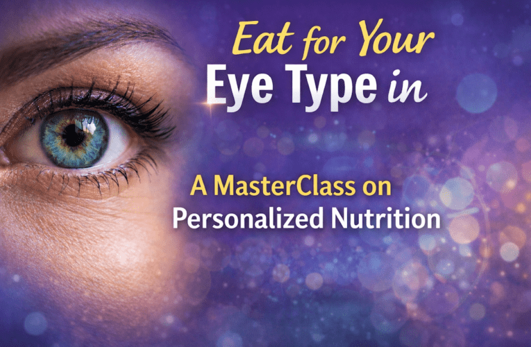 Eat for Your Eye Type in Greensboro: A MasterClass on Personalized Nutrition